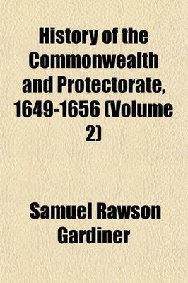 Book cover for History of the Commonwealth and Protectorate, 1649-1656 (Volume 2)