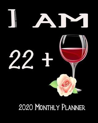 Book cover for I Am 22+ 2020 Monthly Planner