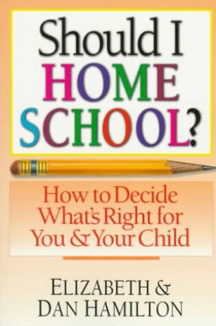 Cover of Should I Home School?