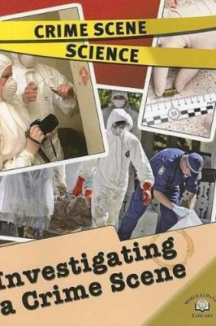 Cover of Investigating a Crime Scene