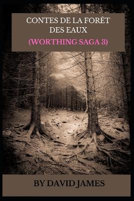 Book cover for Contes de la Forêt Des Eaux (Worthing Saga 3)