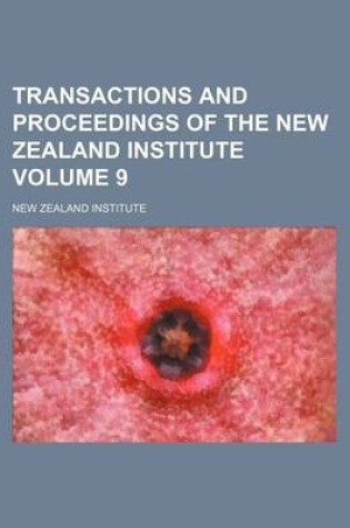 Cover of Transactions and Proceedings of the New Zealand Institute Volume 9