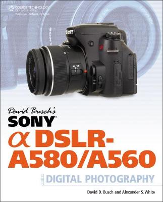 Book cover for David Busch's Sony Alpha DSLR-A580/A560 Guide to Digital Photography