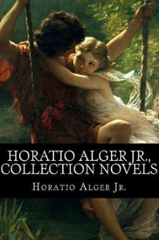 Cover of Horatio Alger Jr., Collection novels