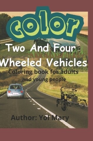 Cover of Color Two And Four Wheeled Vehicles