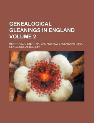 Book cover for Genealogical Gleanings in England Volume 2