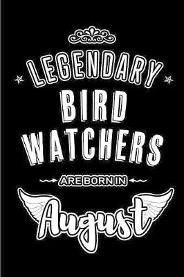 Book cover for Legendary Bird Watchers are born in August