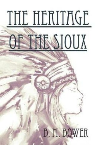 Cover of The Heritage Of The Sioux