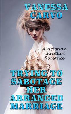 Book cover for Trying to Sabotage Her Arranged Marriage