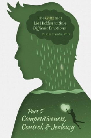 Cover of The Gifts that Lie Hidden within Difficult Emotions (Part 5)