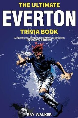 Cover of The Ultimate Everton Trivia Book