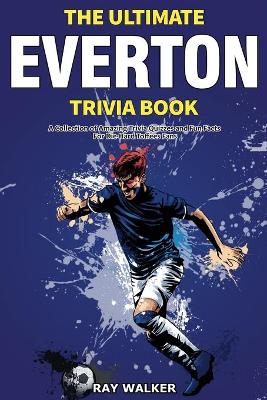 Book cover for The Ultimate Everton Trivia Book