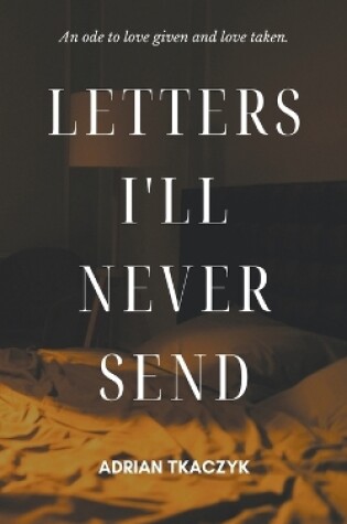 Cover of Letters I'll Never Send