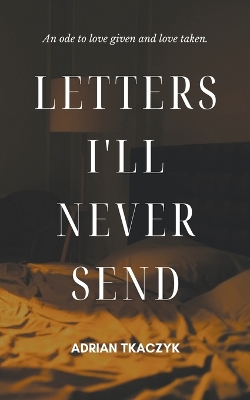 Book cover for Letters I'll Never Send