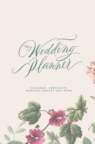 Cover of My Wedding Planner Calendar, Checklists, Wedding Budget and More