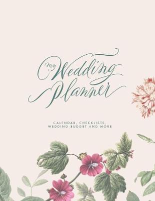 Book cover for My Wedding Planner Calendar, Checklists, Wedding Budget and More