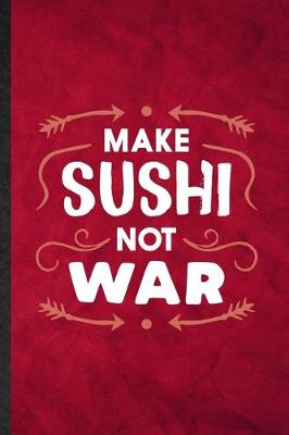 Book cover for Make Sushi Not War