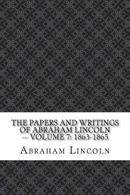 Book cover for The Papers And Writings Of Abraham Lincoln - Volume 7