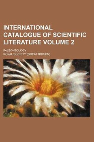 Cover of International Catalogue of Scientific Literature Volume 2; Paleontology