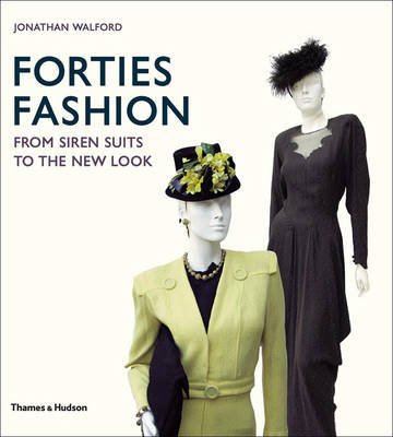 Book cover for Forties Fashion:From Siren Suits to the New Look