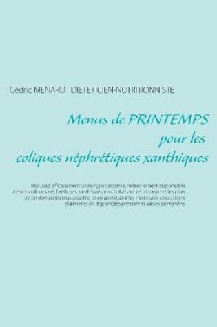 Cover of Menus de printemps pour les coliques néphrétiques xanthiques