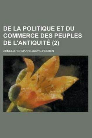 Cover of de La Politique Et Du Commerce Des Peuples de L'Antiquite (2)