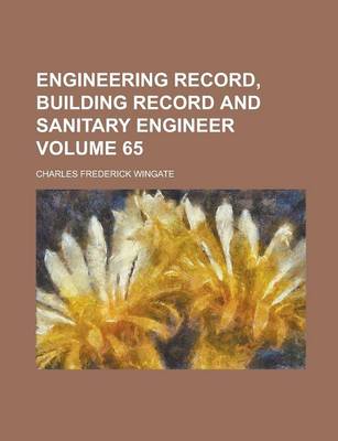 Book cover for Engineering Record, Building Record and Sanitary Engineer Volume 65