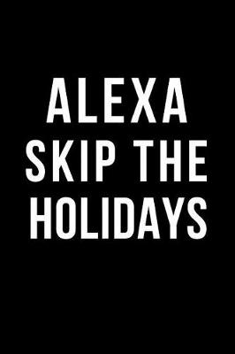 Book cover for Alexa Skip the Holidays