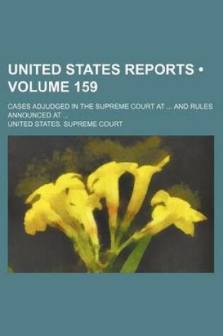 Cover of United States Reports (Volume 159); Cases Adjudged in the Supreme Court at and Rules Announced at