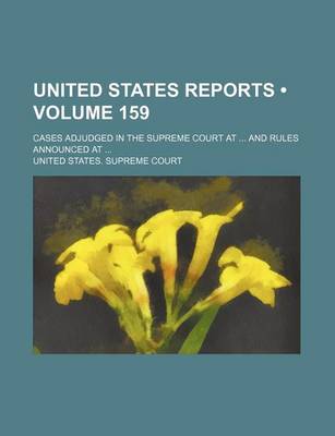 Book cover for United States Reports (Volume 159); Cases Adjudged in the Supreme Court at and Rules Announced at