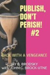 Book cover for Publish, Don't Perish! #2