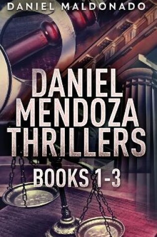 Cover of Daniel Mendoza Thrillers - Books 1-3