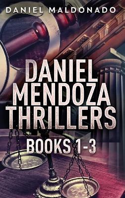 Cover of Daniel Mendoza Thrillers - Books 1-3