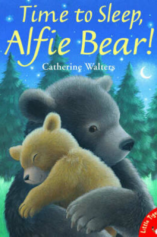 Cover of Time to Sleep,Alfie Bear!