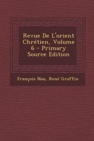 Cover of Revue de L'Orient Chretien, Volume 6