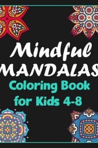 Cover of Mindful mandalas coloring book for kids 4-8