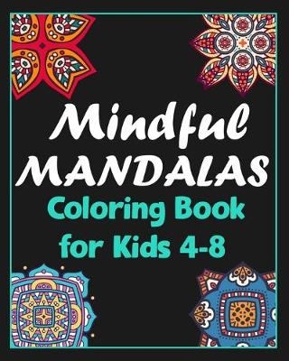 Book cover for Mindful mandalas coloring book for kids 4-8