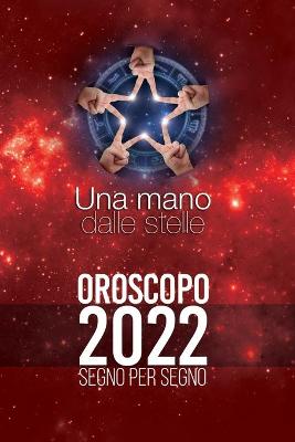 Book cover for Oroscopo 2022 - Una mano dalle stelle