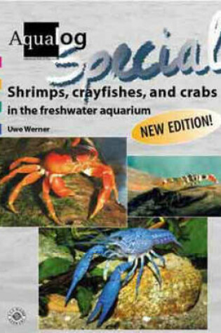 Cover of Aqualog Special - Shrimps,Crayfishes and Crabs in the Freshwater Aquarium