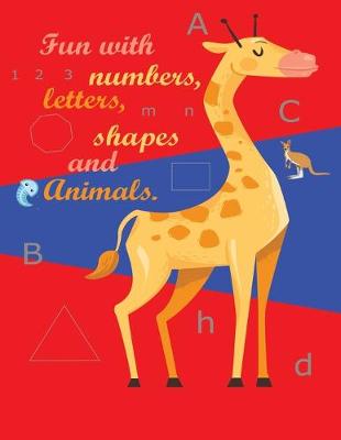 Book cover for Fun with numbers, letters, shapes and animals