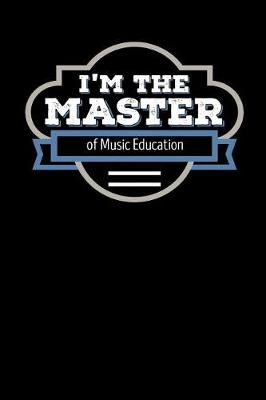 Book cover for I'm the Master of Music Education