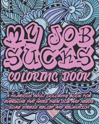 Book cover for My Job Sucks Coloring Book