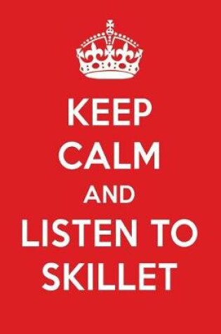 Cover of Keep Calm and Listen to Skillet