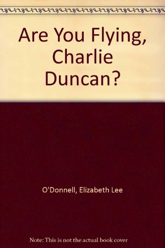 Book cover for Are You Flying, Charlie Duncan?