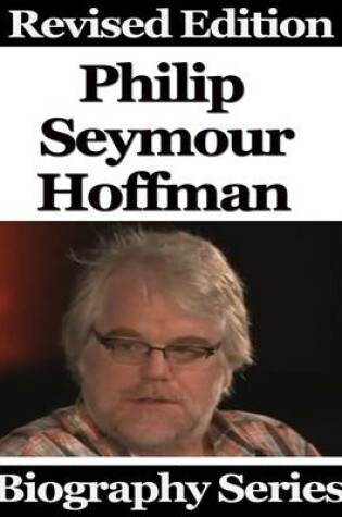 Cover of Philip Seymour Hoffman - Biography Series