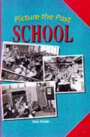 Cover of Picture the Past: School     (Cased)
