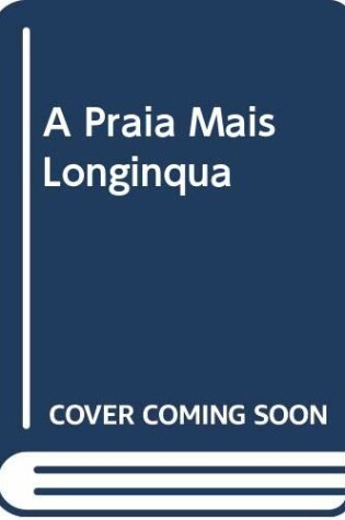 Cover of A Praia Mais Longinqua