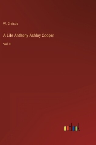Cover of A Life Anthony Ashley Cooper
