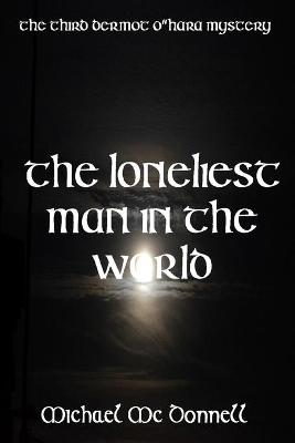 Book cover for The Loneliest Man In The World