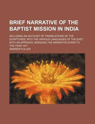 Book cover for Brief Narrative of the Baptist Mission in India; Including an Account of Translations of the Scriptures, Into the Various Languages of the East